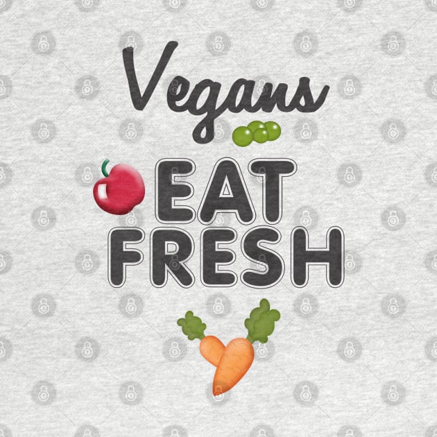 Vegans Eat Fresh by PeppermintClover